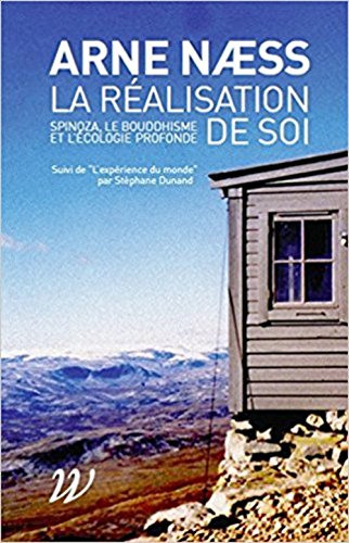 La  réalisation de soi : Spinoza, le bouddhisme et l'écologie profonde