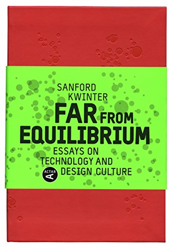 Far From Equilibrium: Essays on Technology and Design Culture