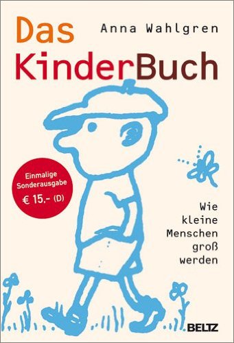 Das KinderBuch: Wie kleine Menschen groß werden. Sonderausgabe