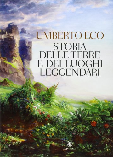 Storia delle terre e dei luoghi leggendari. Ediz. illustrata Storia delle terre e dei luoghi leggendari. Ediz. illustrata