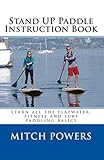 Image de Stand Up Paddle Instruction Book: Learn all the flatwater, fitness and surf paddling basics (English Edition)