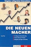 Ratgeber erfolgreiche Unternehmer: Die neuen Macher by