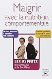 Les Experts : Maigrir avec la nutrition comportementale