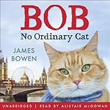 Bob: No Ordinary Cat by 