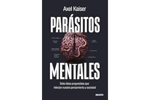 Parásitos mentales: Siete ideas progresistas que infectan nuestro pensamiento y sociedad