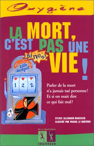 La mort, c'est pas une vie !