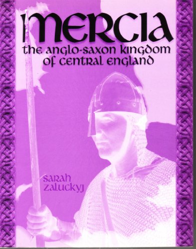 Book's Cover ofMercia The AngloSaxon Kingdom of Central England