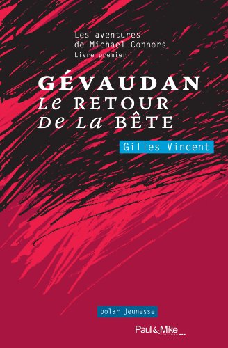GÃ©vaudan, le retour de la BÃªte: Les aventures de Michael Connors, livre premier gratuit