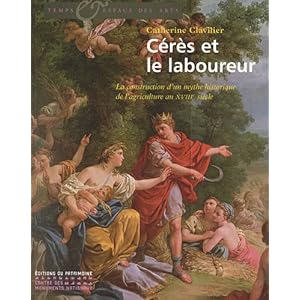 Cérès et le laboureur : La construction d'un mythe historique de l'agriculture au XVIIIe siècle