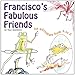 Produktbild Francisco's Fabulous Friends