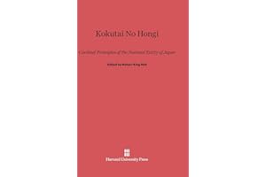Kokutai No Hongi: Cardinal Principles of the National Entity of Japan