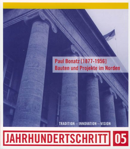 Preisvergleich Produktbild Paul Bonatz (1877-1956): Bauten und Projekte im Norden