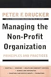 Managing the Non-Profit Organization: Principles and Practices (English Edition) by 