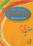 Mon fichier de Grammaire CE2 Cycle 3 : Exercices et leçons