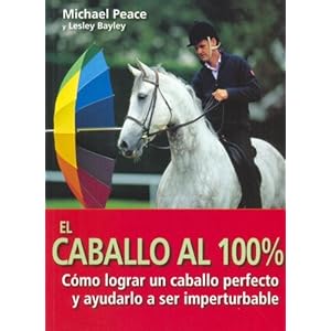 El caballo al 100% (El Mundo Del Caballo)