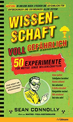 KAUFEN  Wissenschaft - voll gefährlich: 50 Experimente für mutige junge Wissenschaftler