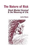 The Nature of Risk: Stock Market Survival & the Meaning of Life (Contrary Opinion Library) by 