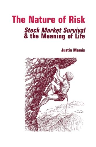 The Nature of Risk: Stock Market Survival & the Meaning of Life (Contrary Opinion Library)