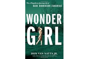 Wonder Girl: The Magnificent Sporting Life of Babe Didrikson Zaharias