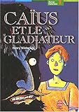 Caïus et le Gladiateur