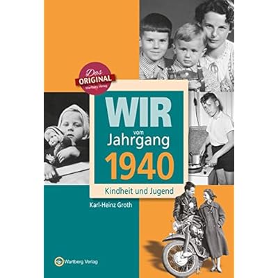 Wir vom Jahrgang 1940 - Kindheit und Jugend (Jahrgangsbände)