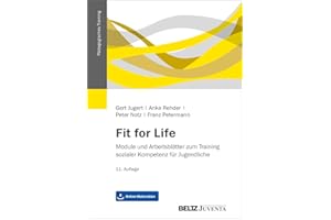 Fit for Life: Module und Arbeitsblätter zum Training sozialer Kompetenz für Jugendliche (Pädagogisches Training)