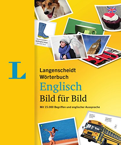 Langenscheidt Wörterbuch Englisch Bild für Bild - Bildwörterbuch: 15.000 Begriffe, Redewendungen und Sätze in tausenden Bildern, Englisch-Deutsch (Langenscheidt Wörterbücher Bild für Bild)