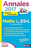 Annales ABC du BAC 2017 Maths Term ES.L + Spécialité ES