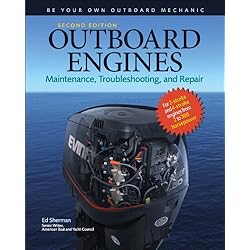 Outboard Engines: Maintenance, Troubleshooting, and Repair, Second Edition: Maintenance, Troubleshooting, and Repair
