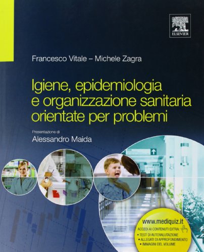 Igiene, epidemiologia e organizzazione sanitaria orientate per problemi Igiene, epidemiologia e organizzazione sanitaria orientate per problemi