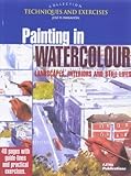 Image de Painting in Watercolour: Landscapes, Interiors and Still Lifes