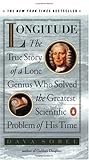 Longitude: The True Story of a Lone Genius Who Solved the Greatest Scientific Problem of His Time