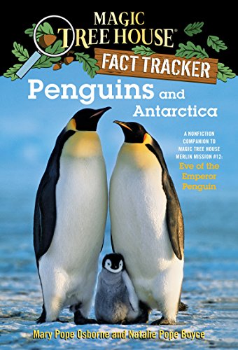 Penguins and Antarctica: A Nonfiction Companion to Magic Tree House Merlin Mission #12: Eve of the E Penguins and Antarctica: A Nonfiction Companion to Magic Tree House Merlin Mission #12: Eve of the E