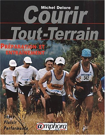 Courir Tout-Terrain. Préparation et entraînement francais Courir Tout-Terrain. Préparation et entraînement francais
