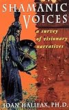 Shamanic Voices: A Survey of Visionary Narratives (Arkana S.) by 