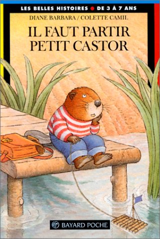 couverture de : Il faut partir, Petit Castor !