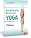 Funktionelle Anatomie Yoga: Muskulatur, Asanas und Bewegungen by 