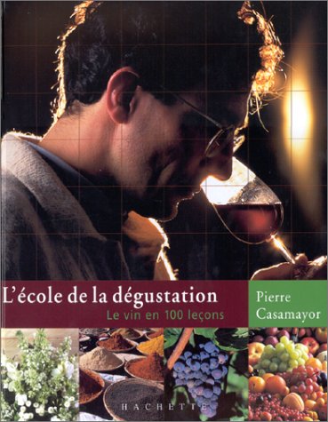 L'Ecole de la dégustation : Le Vin en 100 leçons gratuit L'Ecole de la dégustation : Le Vin en 100 leçons gratuit