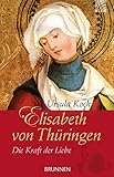 Elisabeth von Thüringen: Die Kraft der Liebe by 