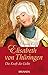Elisabeth von Thüringen: Die Kraft der Liebe by 