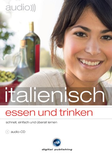 Preisvergleich Produktbild audio italienisch - essen und trinken: Sprachen lernen für Feinschmecker
