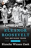 Eleanor Roosevelt, Volume 2: The Defining Years, 1933-1938 (Eleanor Roosevelt, 1933-1938) by 