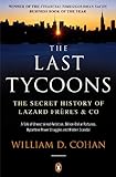 Image de The Last Tycoons: The Secret History of Lazard Frères & Co.