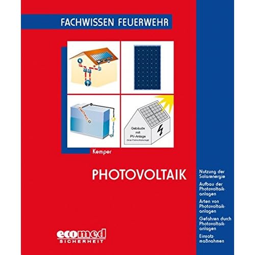 [PDF] Download Photovoltaik: Nutzung der Solarenergie - Aufbau der Photovoltaikanlagen - Arten von Photovoltaikanlagen - Gefahren durch Photovoltaikanlagen - Einsatzmaßnahmen (Fachwissen Feuerwehr) Kostenlos