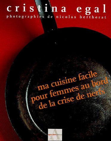 Download Ma cuisine facile pour femmes au bord de la crise de nerfs Download Ma cuisine facile pour femmes au bord de la crise de nerfs