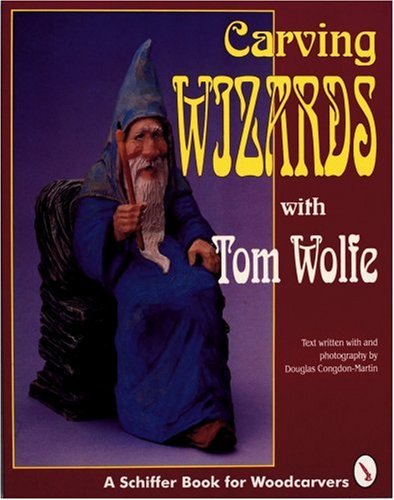 Carving Wizards With Tom Wolfe livre