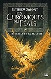 Les Intégrales Bragelonne ? Les Chroniques des Féals