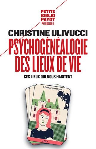 Télécharger Psychogénéalogie des lieux de vie : Ces lieux qui nous habitent PDF Fichier