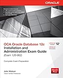 OCA Oracle Database 12c Installation and Administration Exam Guide (Exam 1Z0-062) (Oracle Press) (English Edition) by 