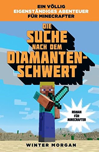 Download Die Suche nach dem Diamanten-Schwert - Roman für Minecrafter